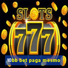 10bb bet paga mesmo